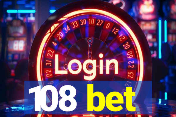 108 bet